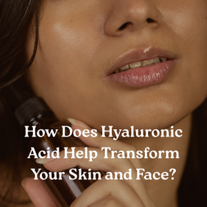 How Does Hyaluronic Acid Help Transform Your Skin and Face?